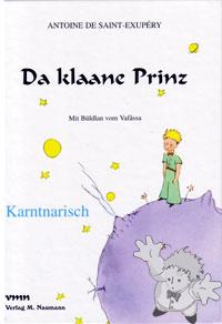 Da Klaane Prinz

Verlag M. Naumann
[Karntnarisch/Germany]
3-933575-82-6
