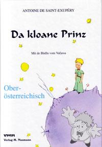 Da Kloane Prinz

Verlag M. Naumann
[Ober-österreichisch/Germany]
3-933575-83-4
