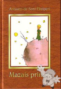 Mazais princis
Ieva Lase
Zvaigzne ABC
[Latvian/Latvia]
9984-36-514-X
