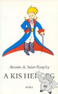 A Kis Herceg
Zigany Miklos
Mora
[Hungarian/Hungary]
963-11-7417-4
1998