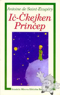 Iċ-Ċkejken Prinċep ( Ic-Ckejken Princep )
Toni Aquilina
Mireva Publications
[Maltese/Malta]
1-870579-57-7
2000