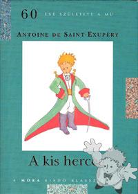 A kis herceg - 60 eve szuletett a mu
Ronay Gyorgy
A MORA KIADO KLASSZIKUSAI
[Hungarian/Hungary]
963-11-8237-1
2006