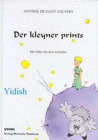 דער קלײנער פּרינץ ( Der Kleyner Prints )
Shloyme Lerman
Verlag Michaela Naumann
[Yiddish/Germany]
3-933575-06-0
2000