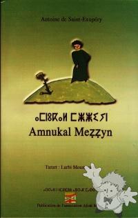 ⴰⵎⵏⵓⴽⴰⵍ ⵎⵥⵥⵉⵢⵏ ( Amnukal Meẓẓiyn )
Larbi Moumouch
Afrak Masst
[Tamazight / Braber/Morocco]
9954-8896-0-4
2008