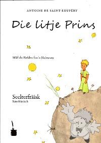 Die litje Prins
Gretchen Grosser
Edition Tintenfass
[Saterland Frisian/North Frisia or Northern Friesland]
978-3-937467-64-1
2010