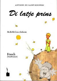 De letj prens
Ingo Laabs
Edition Tintenfass
[Frasch - North Frisian language/Germany]
978-3-937467-67-2
2010