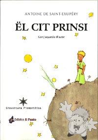 Ël Cit Prinsi ( El Cit Prinsi )
Adriana Chiabrando
Editrice Il Punto & Gioventura Piemontèisa
[Piedmontese/Piedmont]
88-88552-21-9
2005