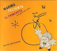 Marina tecuenta El Principito
Marina Saiegh
MARINATECUENTA Relatos para escuchar
[Spanish/Argentina]
Audio CD

2009