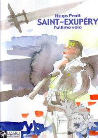 Saint-Exup&eacute;ry L&acute;ultimo volo
Hugo Pratt
Lizard Edizioni
[Italian/Italy]
Libro Hardcover
88-88545-29-8
2004