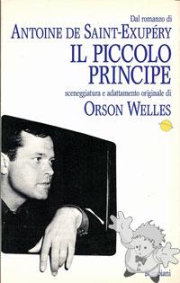 Il Piccolo Principe - sceneggiatura e adattamento originale
Orson Welles
Bompiani
[Italian/Italy]
Libro Softcover
88-452-3126-7
1995